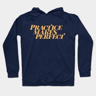 Practice Makes Perfect Hoodie